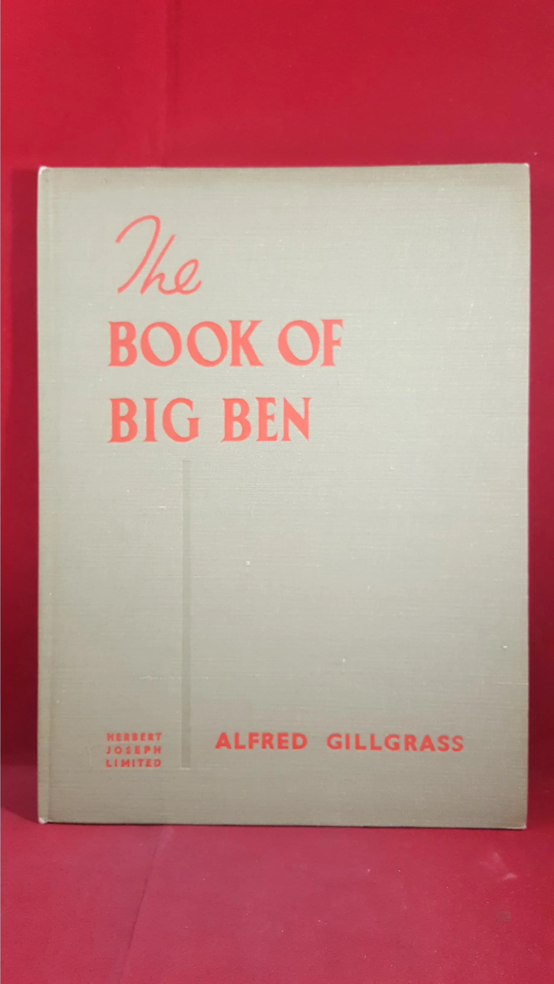 Alfred Gillgrass - The Book Of Big Ben, Herbert Joseph, 1946