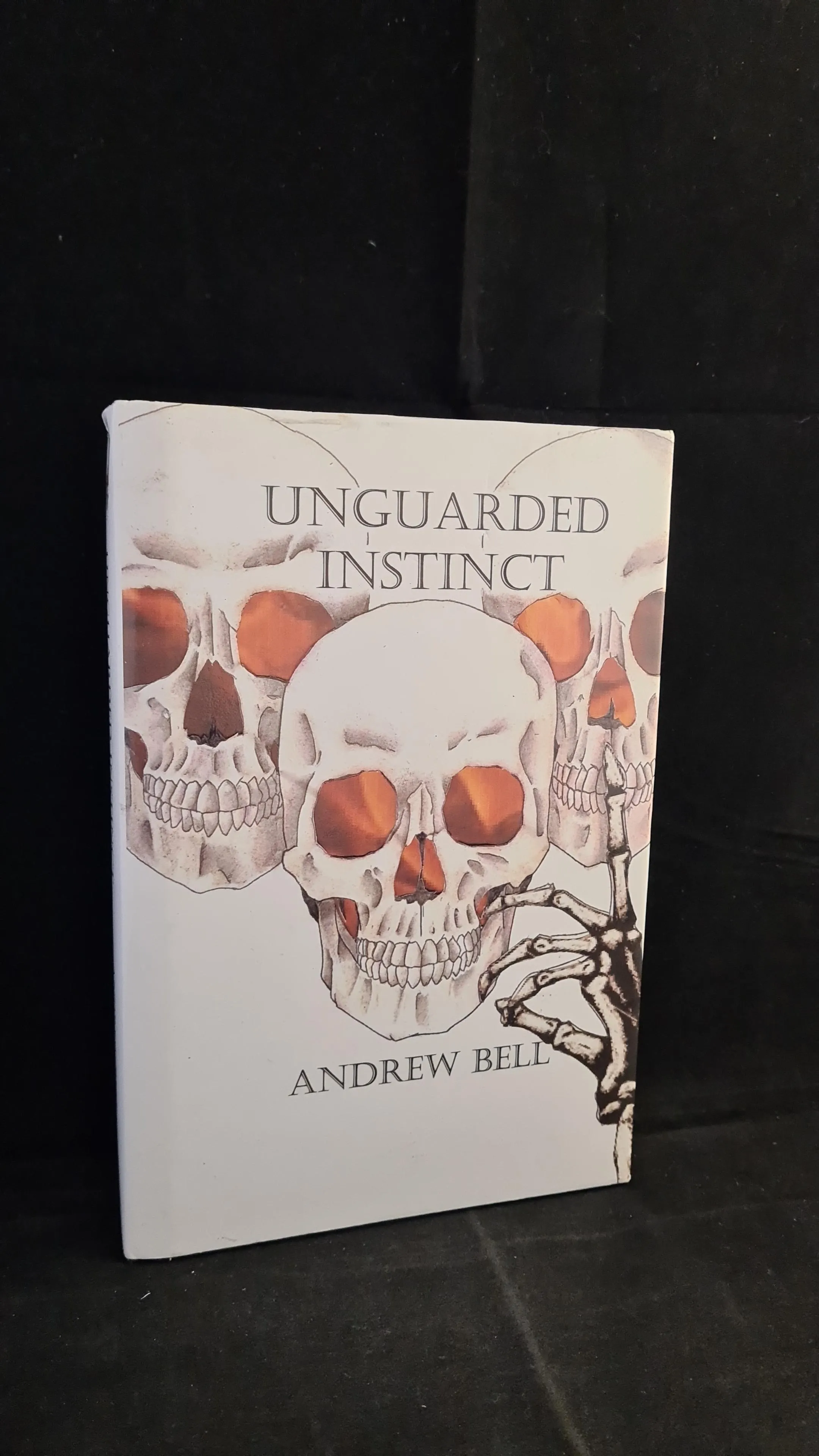 Andrew Bell - Unguarded Instinct, AuthorHouse, 2010, Inscribed, Signed