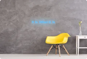 Custom order: It Is What It Is