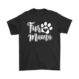 "Fur Mama" - Shirts and Hoodies