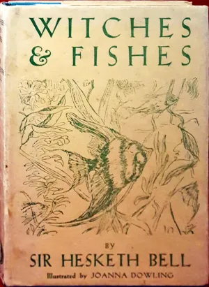 Sir Hesketh Bell - Witches & Fishes, Edward Arnold, 1948, 1st Edition
