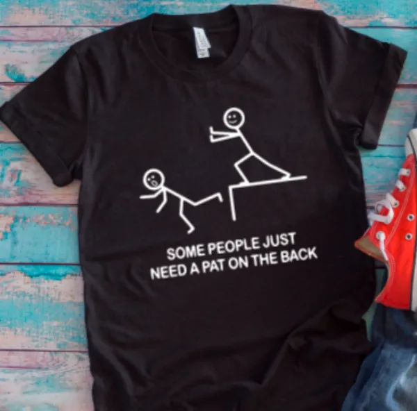 Some People Just Need a Pat on the Back Black Unisex Short Sleeve T-shirt