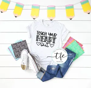 {Teach Your Heart Out} screen print tee