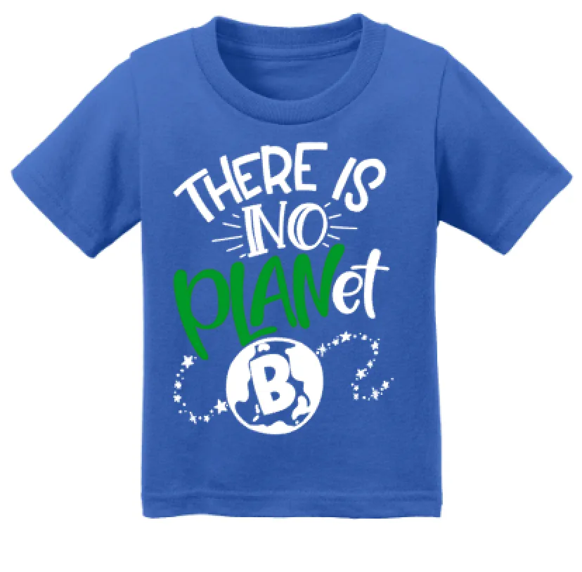 There is No PLANet B Save our Planet