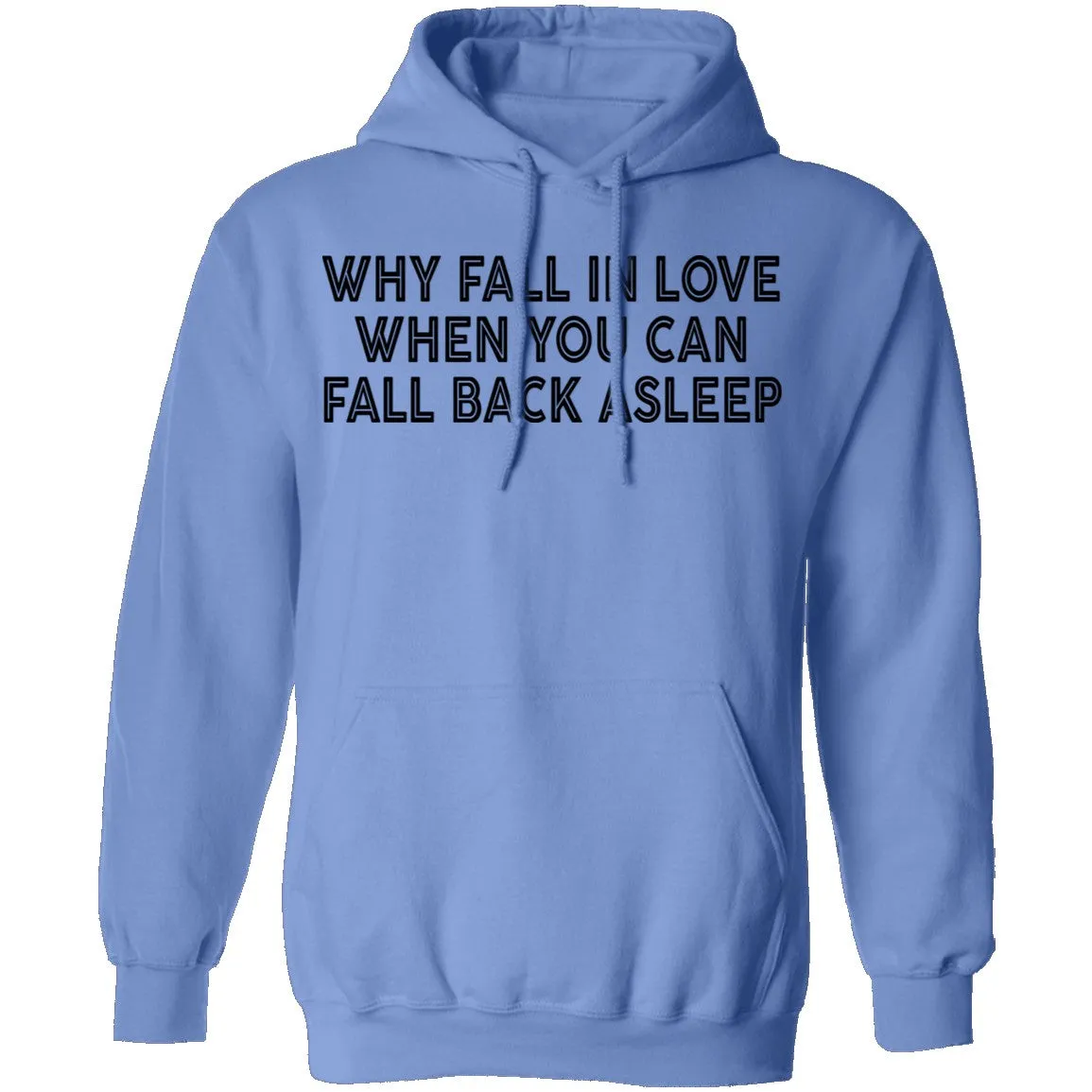 Why Fall In Live When You Can Fall Back Asleep T-Shirt