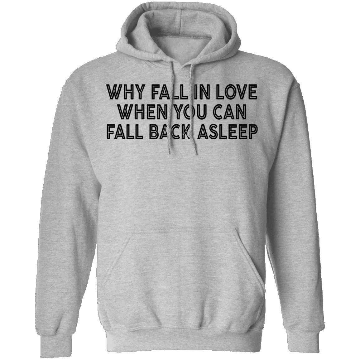 Why Fall In Live When You Can Fall Back Asleep T-Shirt